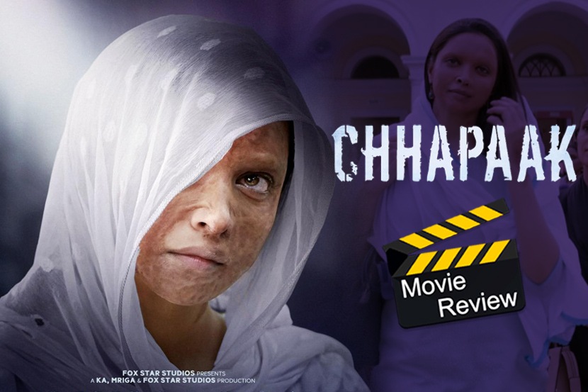 Chhapaak Movie Review : काळजाला भिडणारी ‘रिअल स्टोरी’