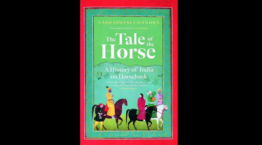 द टेल ऑफ दि हॉर्स - अ हिस्टरी ऑफ इंडिया ऑन हॉर्सबॅक’ लेखिका : यशस्विनी चंद्र
 प्रकाशक : पिकाडोर इंडिया पृष्ठे : २९८, किंमत : ४७२ रुपये