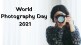 World Photograph Day 2021