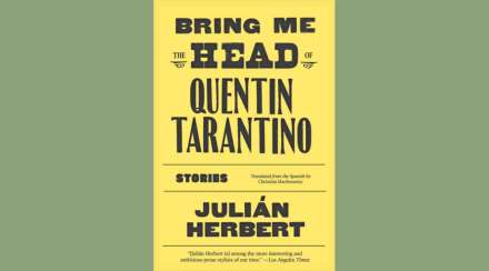 book review bring me the head of quentin tarantino by author julian herbert zws 70