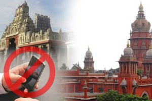 mobiles ban in tamilnadu temples