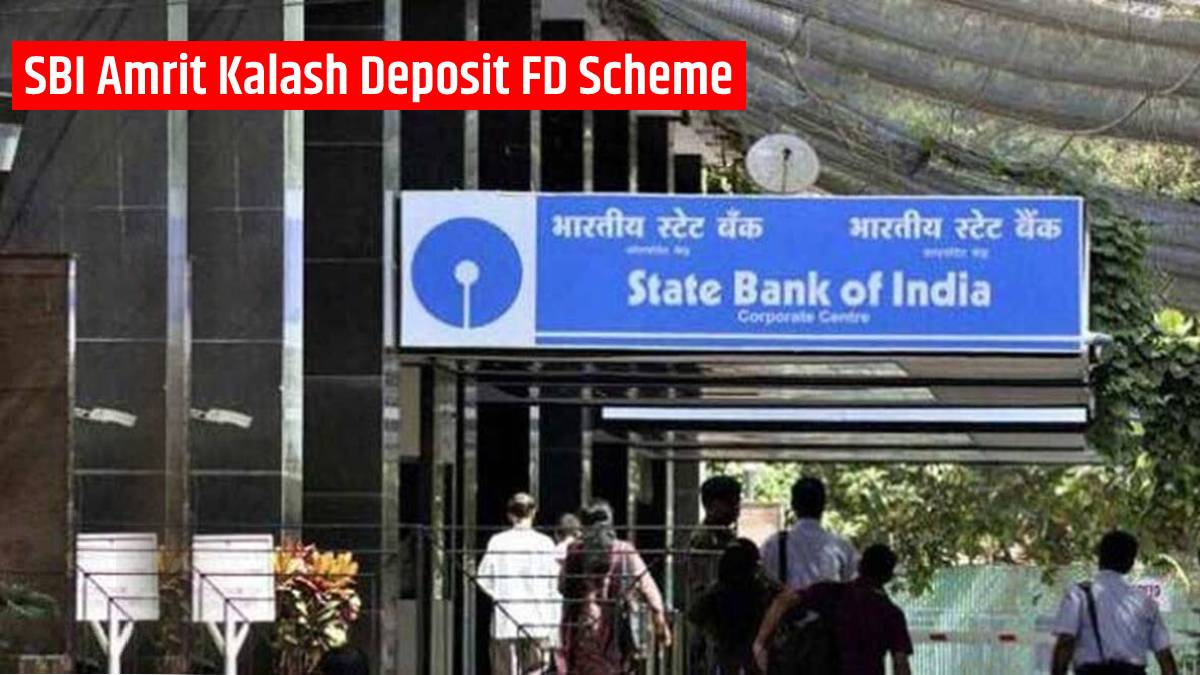SBI Amrit Kalash Deposit FD Scheme