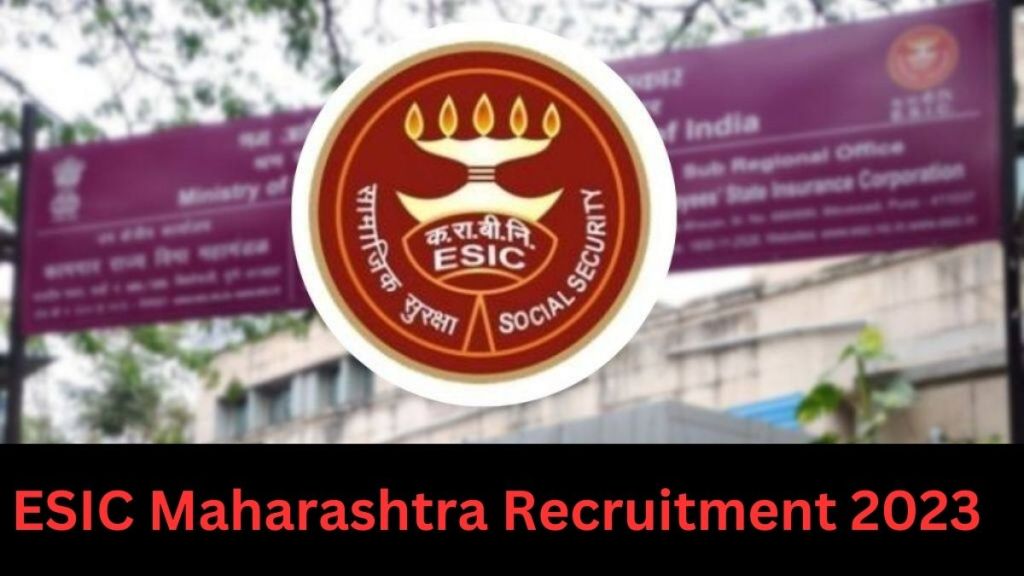 ESIC Maharashtra Recruitment 2023