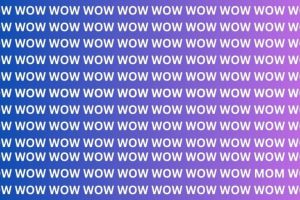 Optical Illusion : सगळीकडे WOW दिसतंय ना? पण MOM कुठे? हुशार असाल तर १३ सेकंदात शोधून दाखवा Optical Illusion IQ Test