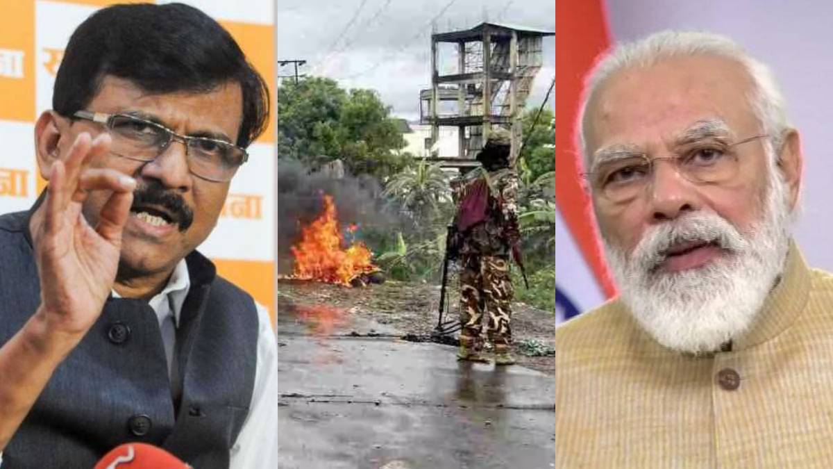 Sanjay Raut on Manipu mention Narendra Modi