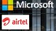 Bharti Airtel has partnered with Microsoft