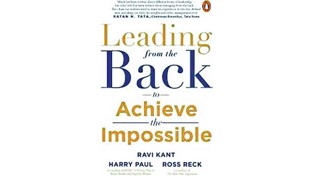 leading from the back to achieve the impossible book review by author harry paul ravi kant ross rec