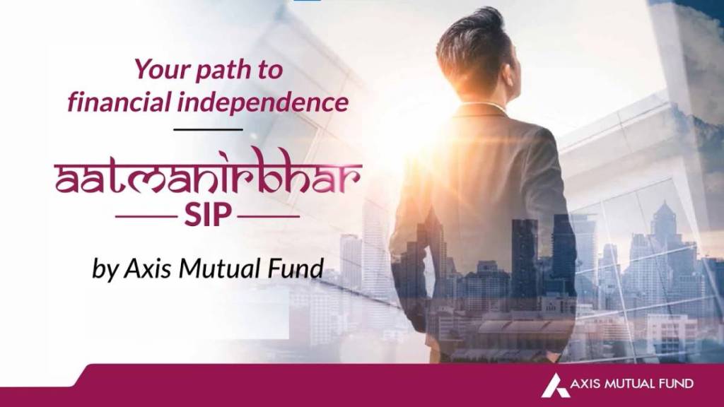 revolutionary concept of aatmanirbhar sip by axis mutual fund
