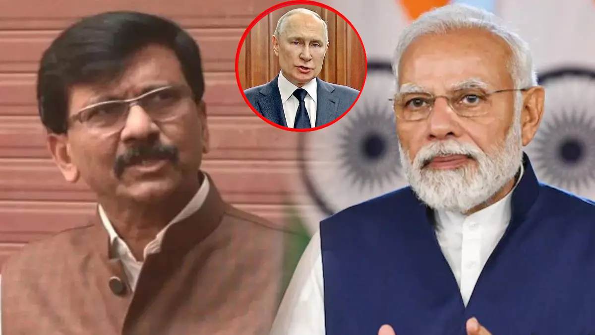 Sanjay Raut Narendra Modi Putin