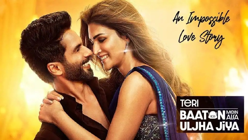 Shahid Kapoor Kriti Sanon film teri baaton mein aisa uljha jiya on OTT