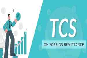 Understanding TCS Rules, Tax Implications on Foreign Remittances, Tax Collected at Source, Capital Gains, send money india to foreign country, marathi news,
