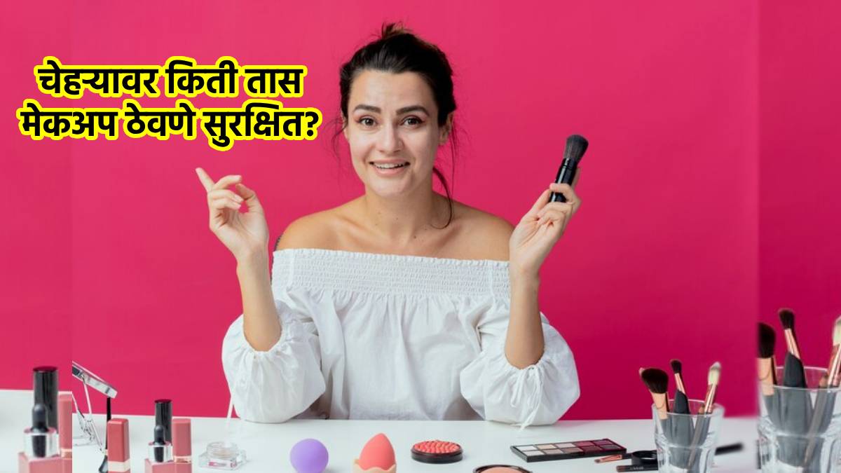 makeup hacks how long can you wear makeup