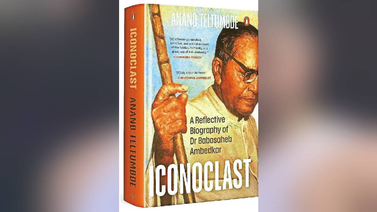 Book Iconoclast A Reflective Biography of Dr Babasaheb Ambedkar Anand Teltumbde