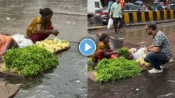 Video : कोणाच्या तरी हसण्याचं कारण बना! भर पावसात भिजत भाजीपाला विकत होती महिला, तरुणाने केलं असं काही..; पाहा व्हिडीओ